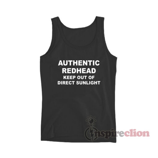 Authentic Redhead Keep Out Of Direct Sunlight Tank Top
