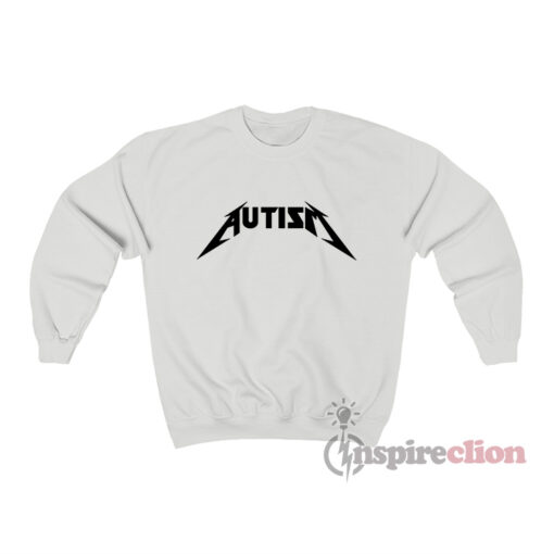 Autism Metal Logo Metallica Parody Sweatshirt