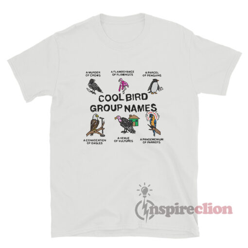 Cool Bird Group Names T-Shirt