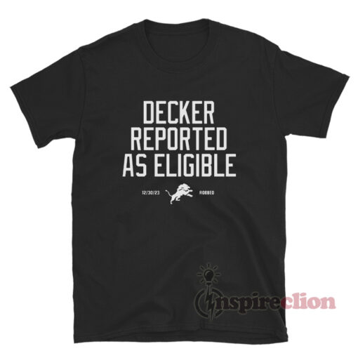 Detroit Lions Decker Reported As Eligible T-Shirt