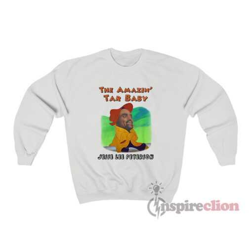 The Amazin' Tar Baby Jesse Lee Peterson Sweatshirt