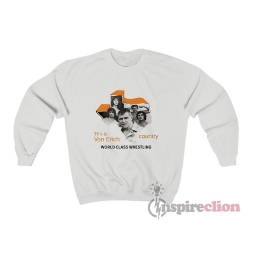 This Is Von Erich Country World Class Wrestling Sweatshirt