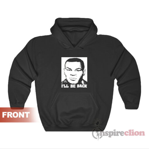 Vintage Free Mike Tyson I'll Be Back Hoodie