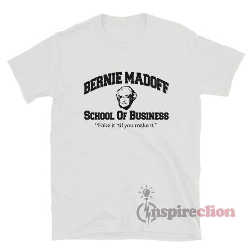Bernie Madoff School Of Business T-Shirt