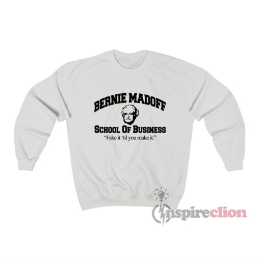 Bernie Madoff School Of Business Sweatshirt