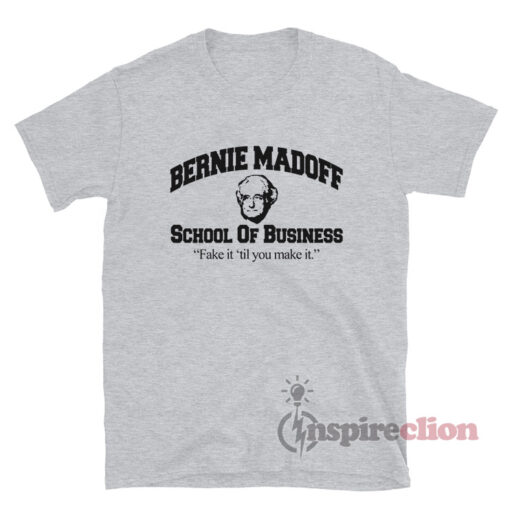 Bernie Madoff School Of Business T-Shirt