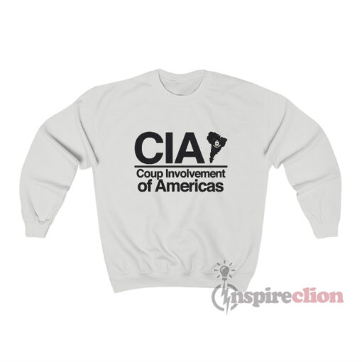 CIA Coup Involvement Of Americas Sweatshirt