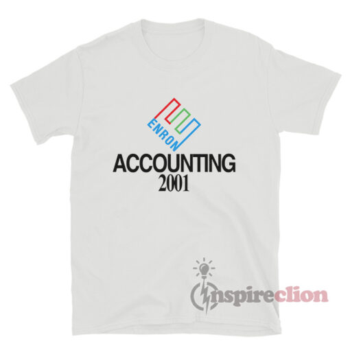 Enron Accounting 2001 T-Shirt