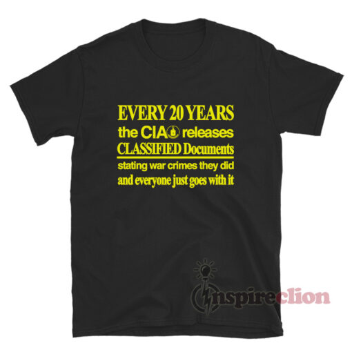 Every 20 Years The CIA Releases Classified Documents T-Shirt