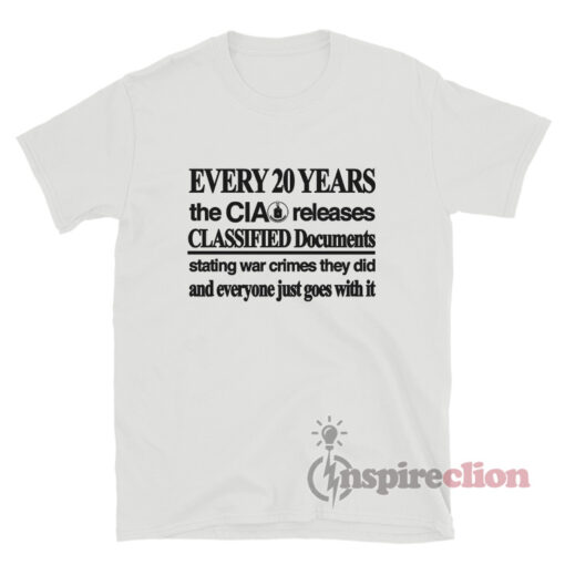 Every 20 Years The CIA Releases Classified Documents T-Shirt