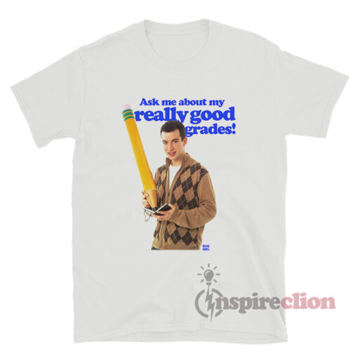 Nathan Fielder Ask Me About My Really Good Grades T-Shirt