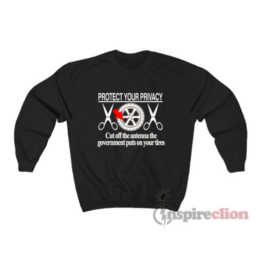 Protect Your Privacy Cut Off The Antenna Sweatshirt