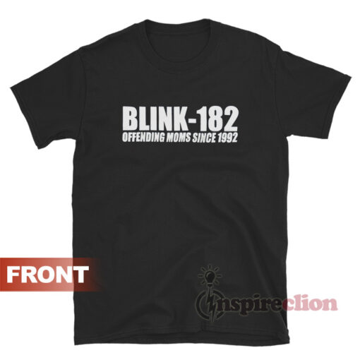 Blink-182 Offending Moms Since 1992 Shit Piss Fuck Cunt T-Shirt