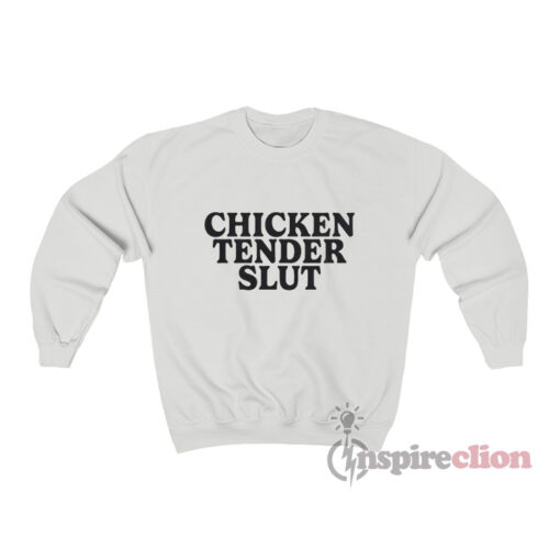 Dominik Mysterio Chicken Tender Slut Sweatshirt