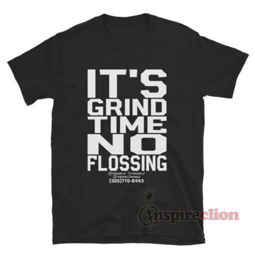 ThegirlJT It's Grind Time No Flossing T-Shirt