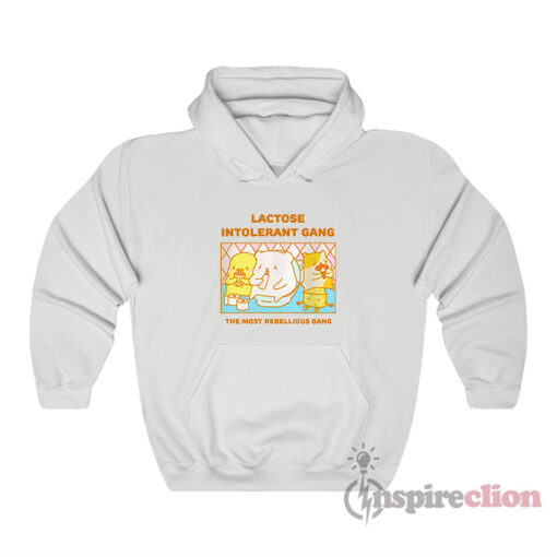 Lactose Intolerant Gang The Most Rebellious Gang Hoodie