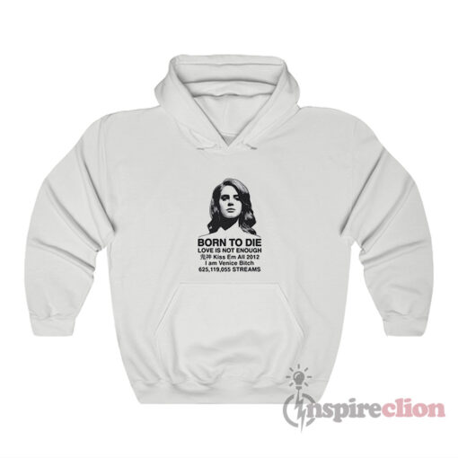 Lana Del Rey Born To Die Love Is Not Enough Hoodie