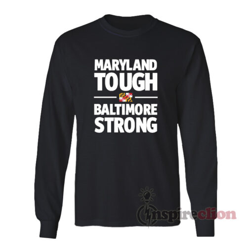 Maryland Tough Baltimore Strong Long Sleeves T-Shirt