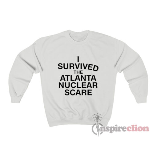 I Survived The Atlanta Nuclear Scare Sweatshirt