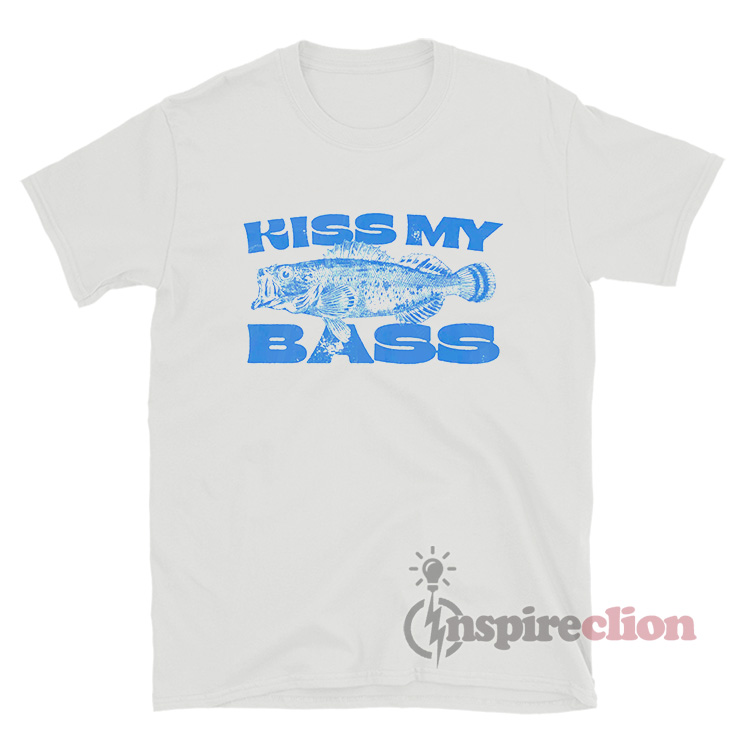Kiss My Bass Fishing Meme T-Shirt For Sale 