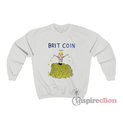 Britney Spears Brit Coin Funny Sweatshirt