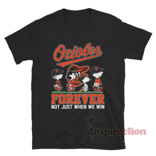 Peanuts Baltimore Orioles Forever Not Just When We Win T-Shirt