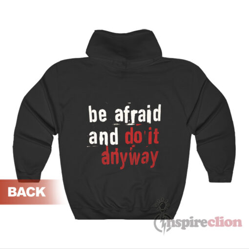We're Not Really Strangers Be Afraid And Do It Anyway Hoodie