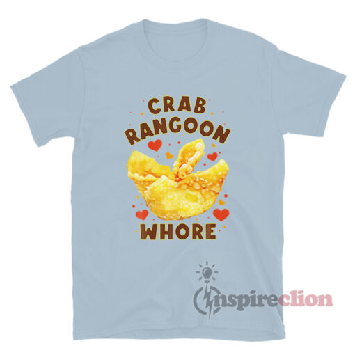 Crab Rangoon Whore T-Shirt