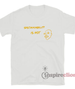 Outer Banks Kiara Sustainability Is Hot T-Shirt