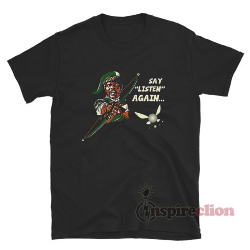 The Legend Of Zelda Samuel L Jackson Say Listen Again T-Shirt