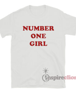 Get It Now Rose Number One Girl T-Shirt - Inspireclion.com