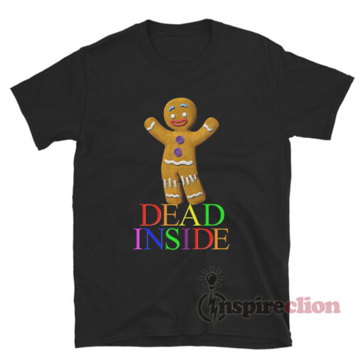 Gingerbread Man Dead Inside T-Shirt For Sale - Inspireclion.com
