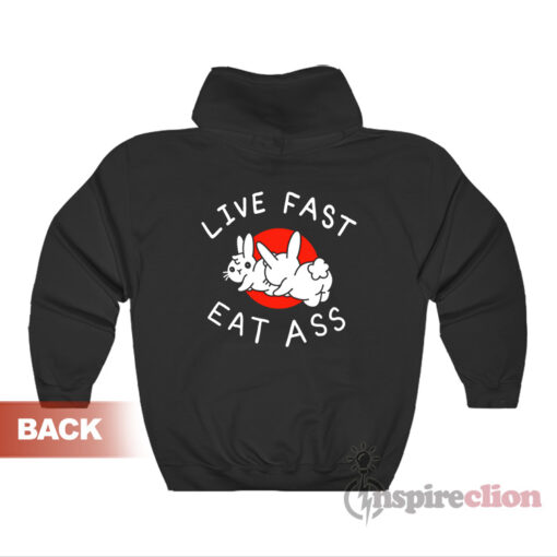 Bunny Live Fast Eat Ass Hoodie