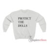 Pedro Pascal Protect The Dolls Sweatshirt