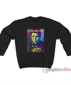 Zoolander 2 Don Atari I'll Call Billy Zane Sweatshirt