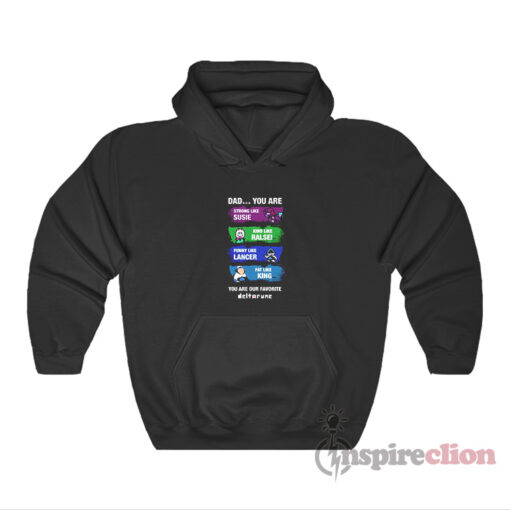 Dad You Are Our Favorite Deltarune Hoodie