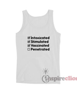 Intoxicated Stimulated Vaccinated Penetrated Tank Top