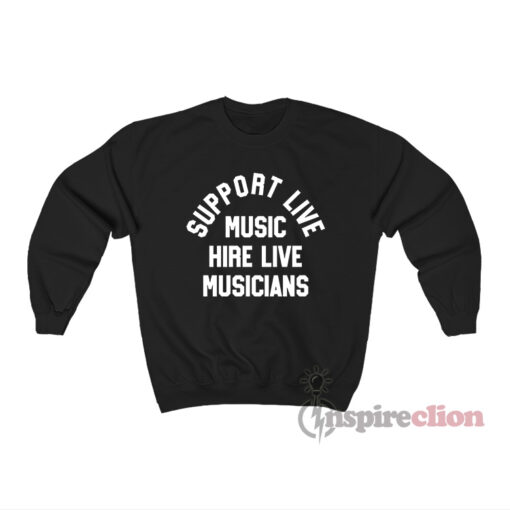 Jesse Support Live Music Hire Live Musicians Sweatshirt