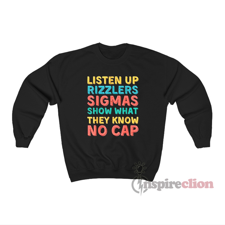 Listenup Rizzlers Listen Up Rizzlers Sigmas Show What They Know Sweatshirt