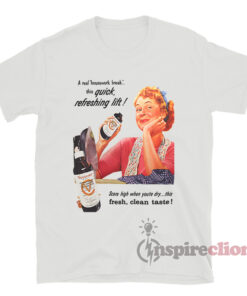 A Real Housework Break This Quick Refreshing Lift T-Shirt