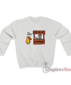 The Duck Song Got Any Grapes Ice Fresh Lemonade Sweatshirt