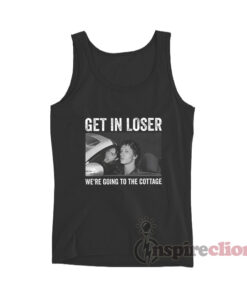 Get In Loser We're Going To The Cottage Tank Top