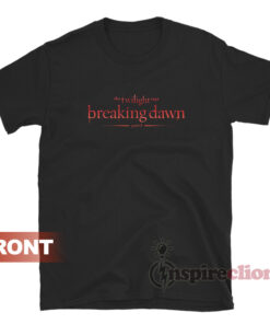 Twilight Breaking Dawn Edward Can Bust My Headboard T-Shirt