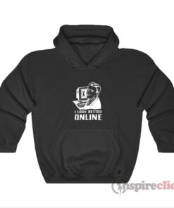 Eagle vs Shark I Look Better Online Hoodie
