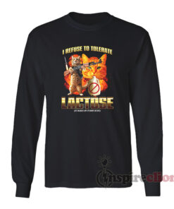 I Refuse To Tolerate Lactose Long Sleeves T-Shirt