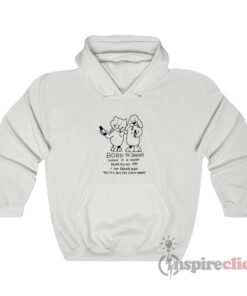 Born To Drink World Is A Drink Hoodie