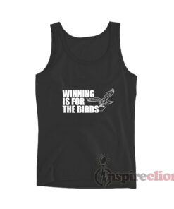 Philadelphia Eagles Winning Is For The Birds Tank Top