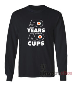Philadelphia Flyers 50 Years No Cups Long Sleeves T-Shirt