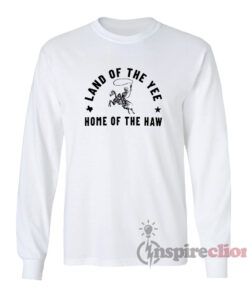 Skeleton Cowboy Land Of The Yee Home Of The Haw Long Sleeves T-Shirt