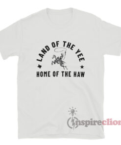 Skeleton Cowboy Land Of The Yee Home Of The Haw T-Shirt